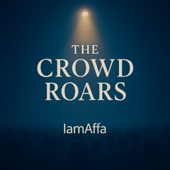 THE CROWD ROARS