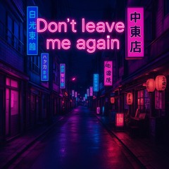 Kaytsak - Don't Leave Me Again