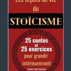 [PDF] ⚡ Les leçons de vie du stoïcisme : 25 contes et 25 exercices pour grandir intérieurement (Fr
