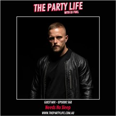 EP568 - The Party Life [Needs No Sleep Guest Mix]