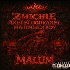 MALUM (AXELBLOODYAXEL&MAJINBLXXDY)