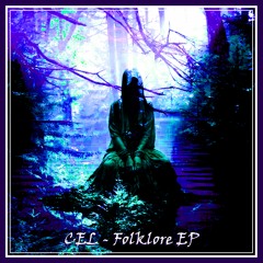 CEL  - Folklore EP - DCM005 - DIGIS OUT NOW - Vinyl preorder