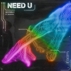 Moonboy - Need U (Cloud. Remix)