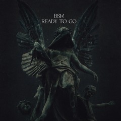 READY TO GO - BSM (FREE DL)
