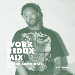 WORK REDUX MIX 027 - KARIM OLEN ASH