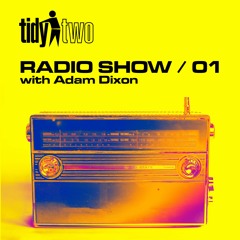 Tidy Two Radio - Episode 001