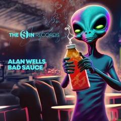 Alan Wells - Bad Sauce - OUT NOW