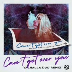 KVSH, The Otherz, FRÖEDE - Can't Get Over You (Valhalla Duo Remix)