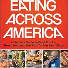 [READ] KINDLE 📦 Eating Across America: A Foodie's Guide to Food Trucks, Street Food