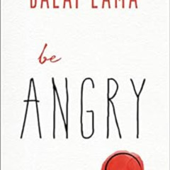 READ PDF 📪 Be Angry (The Dalai Lama’s Be Inspired) by Dalai Lama,Noriyuki Ueda EPUB