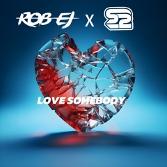 ROB EJ X S2 - LOVE SOMEBODY [sample]