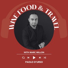 Ep. 1766 Paolo D’Urso | Wine, Food & Travel With Marc Millon