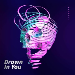Drown In You - Dubstep Remix