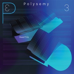 Polysemy Reed Trio