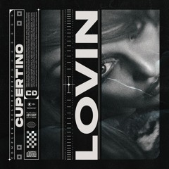 Cupertino - Lovin [OUT NOW]