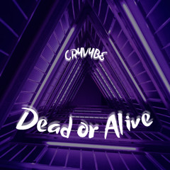 Dead or Alive