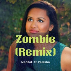 Ma66ot Ft Farisha - Zombie (Remix)