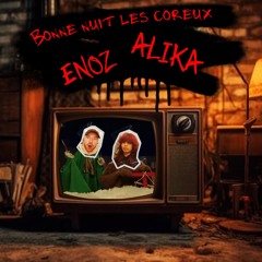 Bonne nuit les coreux - Alika & ENOZ [FREE DL]