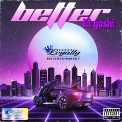Lil Yoshi - Better