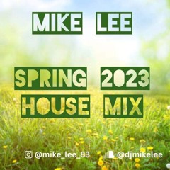 Mike Lee Spring 2023 House MIx
