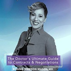 ACCESS PDF EBOOK EPUB KINDLE The Doctor’s Ultimate Guide to Contracts and Negotiation