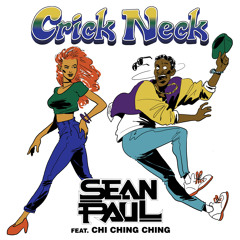 Crick Neck (feat. Chi Ching Ching)