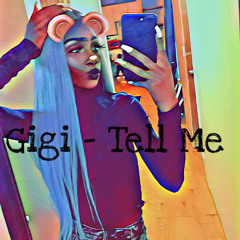 Gigi - Tell Me