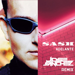 SASH ADELANTE - Jose Sanchez De Lux remix