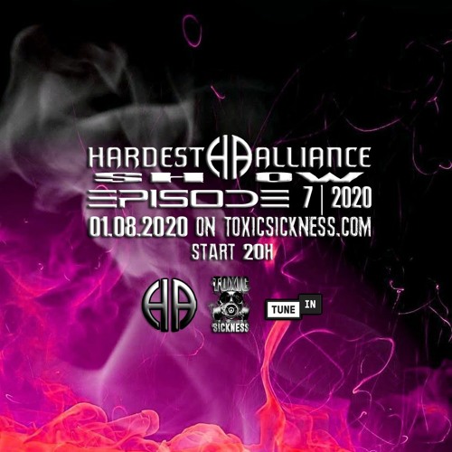 HARDEST ALLIANCE PRESENTS | VTK | TOXIC SICKNESS RADIO [JULY 2020]
