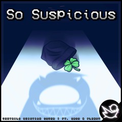 So Suspicious [Rock Cover Ft. Or3o & Plexsy]