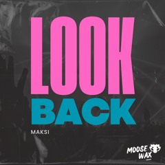 MAKSI - LOOK BACK