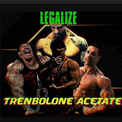 LEGALIZE TRENBOLONE ACETATE (feat - STRAWANGLE)