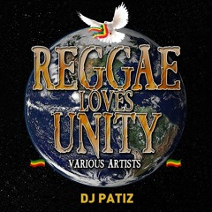 DJ Patiz - Reggae Loves Unity Worldwide Mix (Kenya)