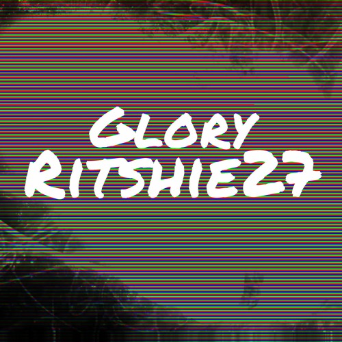 Stream Glory by Ritshie27 | Listen online for free on SoundCloud
