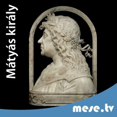 Mátyás király | Mese.tv