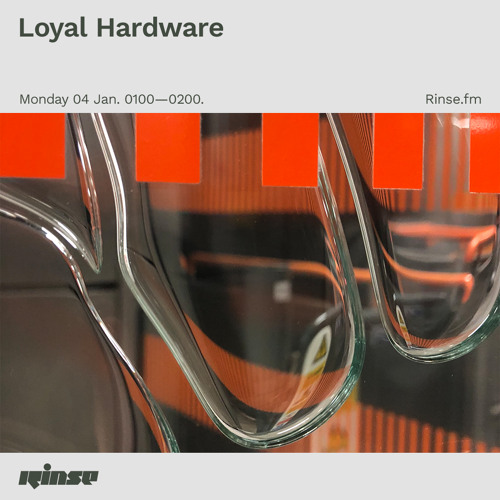 Loyal Hardware on Rinse FM