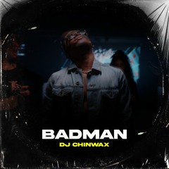 DJ CHINWAX - BADMAN (SHATTA 2023)