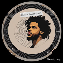 J.Cole - Stickz N Stonez (Dazze & Largo Edit)