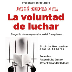Presentación del libro José Serrano: la voluntad de luchar