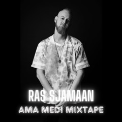Ama Medi Mixtape - Ras Sjamaan