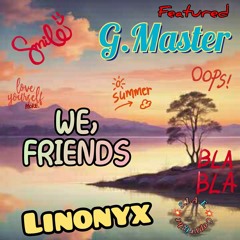 We,  Friends (Feat. G.Master) .mp3