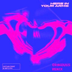 Nathan Dawe X Abi Flynn - Here In Your Arms (GrimGuys Remix)