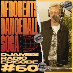 Afrobeats, Dancehall & Soca // DJames Radio Episode 60