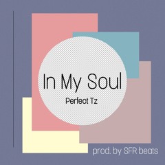 In my soul -Perfect Tz