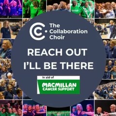 Reach Out I'll Be There by The Collaboration Choir in aid of Macmillan Cancer Support