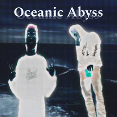 Oceanic Abyss w sk3tch (prod.6ryDirty)