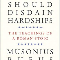 FREE EPUB 📒 That One Should Disdain Hardships: The Teachings of a Roman Stoic by  Mu