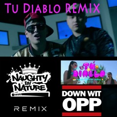 Tu Diablo Ithan NY REMIX Naughty By Nature (OPP)