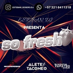 so fresh - Esteban Rosero DJ