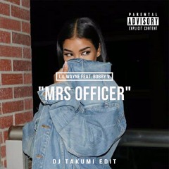 MRS OFFICER (DJ TAKUMI EDIT) - Lil Wayne Feat. Bobby V